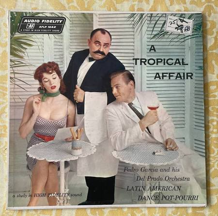 Pedro Garcia And His Del Prado Orchestra A Tropical Affair Vol