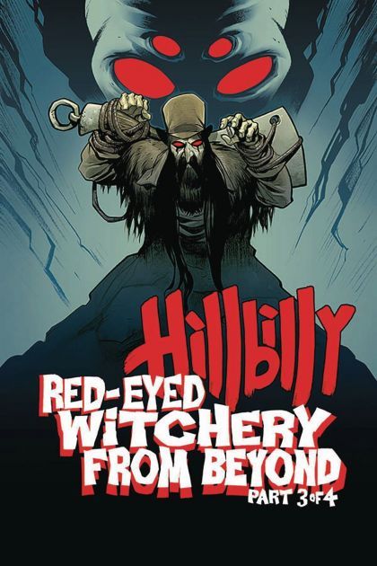 Hillbilly: Red Eyed Witchery From Beyond #3