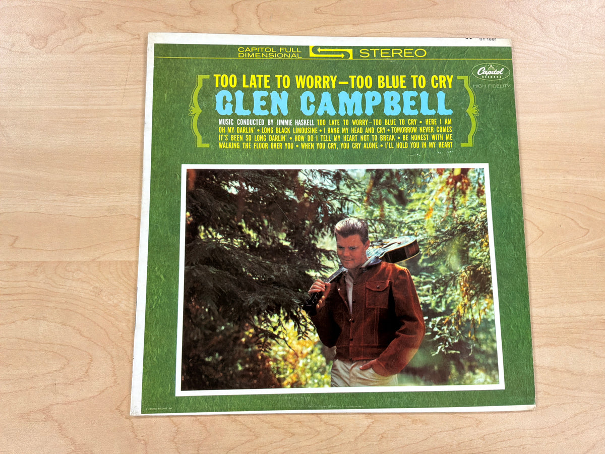 Glen Campbell - Too Late To Worry - Too Blue To Cry