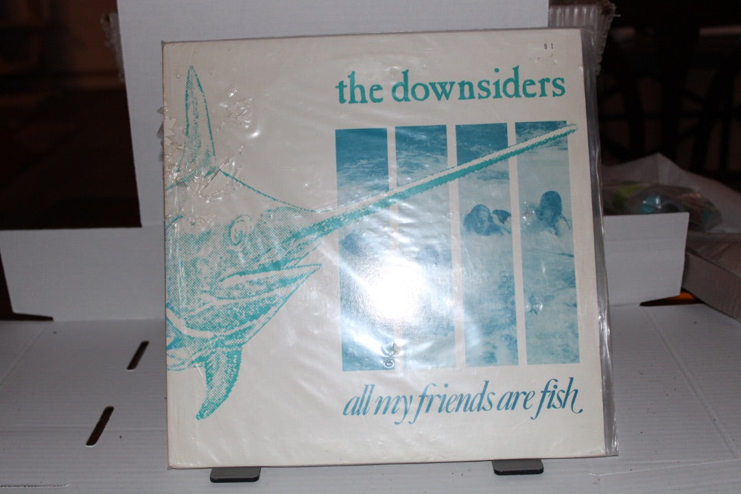 Downsiders All my friends are fish