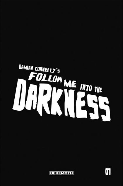 Follow Me Into The Darkness #1G Limited Edition Black Variant