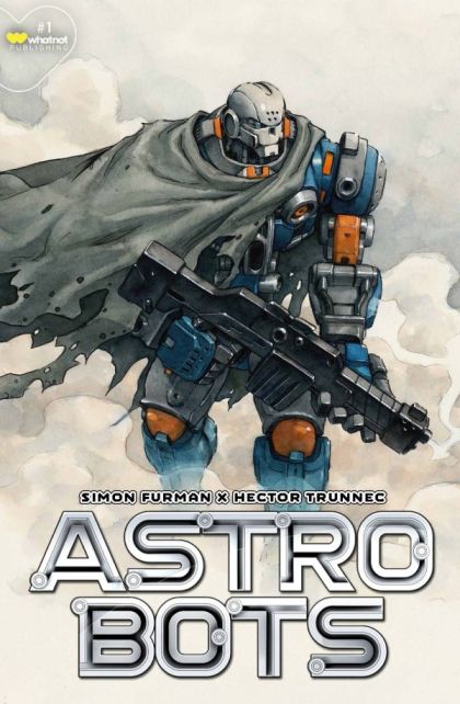 Astrobots, Vol. 1 #1B Hector Trunnec Variant