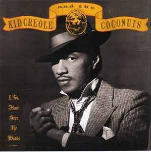 Kid Creole and The Coconuts - I, Too, Have Seen The Woods