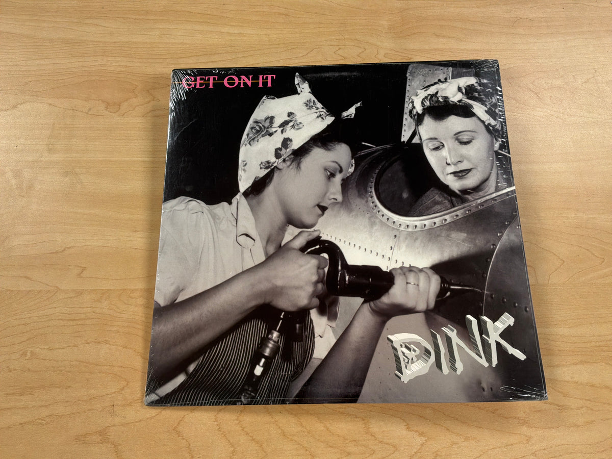 Dink - Get On It