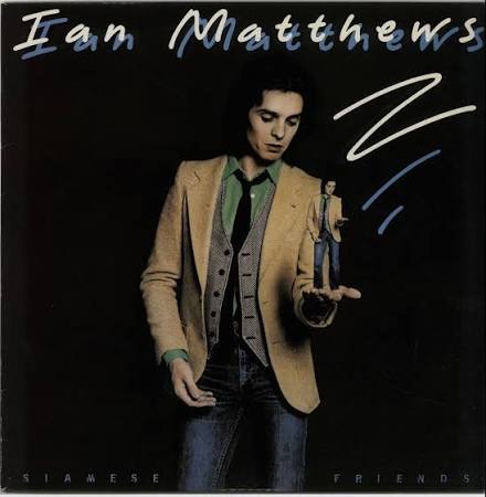 Ian Matthews Siamese Friends 1979