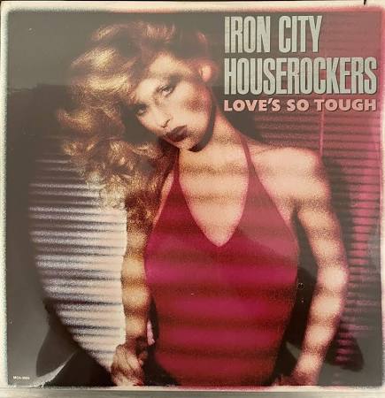 Iron City Houserockers- Love's So Tough- Vinyl LP